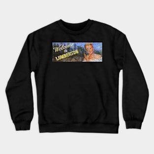 Welcome to Lumberton Crewneck Sweatshirt